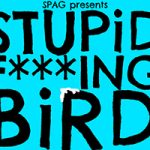 Stupid F***ing Bird - Student Performing Arts Group Performance