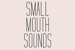 SMALL MOUTH SOUNDS performed at 2 pm and 6 pm on Friday, December 1