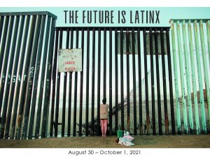 Gallery Show Sept 2021 - The Future is Latinix